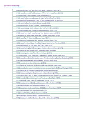 Documents about [loans]
All Documents>>Most Viewed Documents>>


                     1009 [finance]Finally Learn More About Hard Money Commercial Loans[13472]
                     1010 [finance]Commercial Real Estate Loans A Third Party Honest Review[13467]
                     1011 [finance]Bad Credit Loans and Paying Bad Debts[13476]
                     1012 [finance]Are Commercial Loans in AR Right For You at This Time [13439]
                     1013 [finance]Securing Motorcycle Loans For Bad Credit Individuals - 5 Tips[13400]
                     1014 [finance]Are Debt Consolidation Loans Helpful [13355]
                     1015 [finance]5 FAQs on Short Term Bad Credit Loans[13401]
                     1016 [finance]Mortgage Bad Credit Loans Can Get You Out Of Debt[13230]
                     1017 [finance]Ins and Outs of Stated Income Home Equity Loans[13225]
                     1018 [finance]Home Equity Loans Canada- Your Questions Answered[13227]
                     1019 [finance]First Home Loans - What Level Of Risk Is Right For You [13290]
                     1020 [finance]Tips To Obtain Small Business Loans[13121]
                     1021 [finance]Stop Swimming in Debt_ Eliminate Personal Loans[13161]
                     1022 [finance]First Home Loans Three Easy Steps to Securing Your First Home[13200]
                     1023 [finance]Beware the Lure of No Credit Check Loans[13180]
                     1024 [finance]Working Capital Financing and Short-term Commercial Loans[13078]
                     1025 [finance]The Best Student Loans Consolidation Rate Offer[13048]
                     1026 [finance]Important Facts About Commercial Loans[13050]
                     1027 [finance]Home Equity Loans Allow Canadians To Leverage Housing Gains[13070]
                     1028 [finance]Owner Builder Construction Loans The Secret to Hiring Good Sub-Contractors[12961]
                     1029 [finance]Advantages and Disadvantages of Personal Loans[12969]
                     1030 [finance]Understanding All About Loans[12904]
                     1031 [finance]The Advantages Of Secured Loans Over Unsecured Loans[12898]
                     1032 [finance]Student Loans Consolidation Service - an Easier Way to Get Through College[12830]
                     1033 [finance]Plan B Contingency Financing for Commercial Loans[12882]
                     1034 [finance]Loss Mitigation Subprime Loans and Loan Servicing[12881]
                     1035 [finance]Equity Loans in Canada Provide Financing Solutions to Every-Day Problems [12840]
                     1036 [finance]Debt Consolidation Loans Are Not Always a Good Option[12902]
                     1037 [finance]Bad Credit Loans Are Still Available For You_[12832]
                     1038 [finance]Understand Debt Consolidation Loans Before You Commit[12789]
                     1039 [finance]Secured Loans Availability Shrinking[12778]
                     1040 [finance]Home Equity Loans Versus HELOCS and a Personal Loan[12777]
                     1041 [finance]Business and Construction Loans[12720]
                     1042 [finance]What It Takes To Get Easy Loans[12668]
                     1043 [finance]No Faxing No Teletrack Payday Loans[12678]
                     1044 [finance]Loans For Your Business - Solution to a Boring Career[12686]
 
