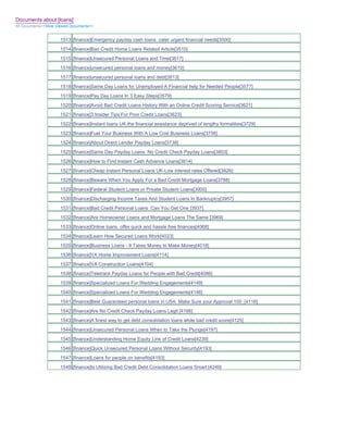 Documents about [loans]
All Documents>>Most Viewed Documents>>


                     1513 [finance]Emergency payday cash loans cater urgent financial needs[3500]
                     1514 [finance]Bad Credit Home Loans Related Article[3510]
                     1515 [finance]Unsecured Personal Loans and Time[3617]
                     1516 [finance]unsecured personal loans and money[3610]
                     1517 [finance]unsecured personal loans and debt[3613]
                     1518 [finance]Same Day Loans for Unemployed-A Financial help for Needed People[3577]
                     1519 [finance]Pay Day Loans In 3 Easy Steps[3579]
                     1520 [finance]Avoid Bad Credit Loans History With an Online Credit Scoring Service[3621]
                     1521 [finance]3 Insider Tips For Poor Credit Loans[3623]
                     1522 [finance]Instant loans UK-the financial assistance deprived of lengthy formalities[3729]
                     1523 [finance]Fuel Your Business With A Low Cost Business Loans[3756]
                     1524 [finance]About Direct Lender Payday Loans[3738]
                     1525 [finance]Same Day Payday Loans No Credit Check Payday Loans[3803]
                     1526 [finance]How to Find Instant Cash Advance Loans[3814]
                     1527 [finance]Cheap instant Personal Loans UK-Low interest rates Offered[3826]
                     1528 [finance]Beware When You Apply For a Bad Credit Mortgage Loans[3788]
                     1529 [finance]Federal Student Loans or Private Student Loans[3900]
                     1530 [finance]Discharging Income Taxes And Student Loans In Bankruptcy[3957]
                     1531 [finance]Bad Credit Personal Loans Can You Get One [3937]
                     1532 [finance]Are Homeowner Loans and Mortgage Loans The Same [3969]
                     1533 [finance]Online loans offer quick and hassle free finances[4068]
                     1534 [finance]Learn How Secured Loans Work[4023]
                     1535 [finance]Business Loans - It Takes Money to Make Money[4018]
                     1536 [finance]VA Home Improvement Loans[4114]
                     1537 [finance]VA Construction Loans[4104]
                     1538 [finance]Teletrack Payday Loans for People with Bad Credit[4086]
                     1539 [finance]Specialized Loans For Wedding Engagements[4149]
                     1540 [finance]Specialized Loans For Wedding Engagements[4146]
                     1541 [finance]Best Guaranteed personal loans in USA Make Sure your Approval 100_[4116]
                     1542 [finance]Are No Credit Check Payday Loans Legit [4166]
                     1543 [finance]A finest way to get debt consolidation loans while bad credit score[4125]
                     1544 [finance]Unsecured Personal Loans When to Take the Plunge[4197]
                     1545 [finance]Understanding Home Equity Line of Credit Loans[4239]
                     1546 [finance]Quick Unsecured Personal Loans Without Security[4193]
                     1547 [finance]Loans for people on benefits[4183]
                     1548 [finance]Is Utilizing Bad Credit Debt Consolidation Loans Smart [4249]
 