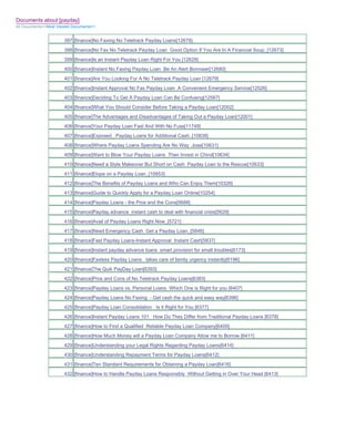 Documents about [payday]
All Documents>>Most Viewed Documents>>


                       397 [finance]No Faxing No Teletrack Payday Loans[12678]
                       398 [finance]No Fax No Teletrack Payday Loan Good Option If You Are In A Financial Soup_[12673]
                       399 [finance]Is an Instant Payday Loan Right For You [12629]
                       400 [finance]Instant No Faxing Payday Loan Be An Alert Borrower[12680]
                       401 [finance]Are You Looking For A No Teletrack Payday Loan [12679]
                       402 [finance]Instant Approval No Fax Payday Loan A Convenient Emergency Service[12526]
                       403 [finance]Deciding To Get A Payday Loan Can Be Confusing[12567]
                       404 [finance]What You Should Consider Before Taking a Payday Loan[12002]
                       405 [finance]The Advantages and Disadvantages of Taking Out a Payday Loan[12001]
                       406 [finance]Your Payday Loan Fast And With No Fuss[11749]
                       407 [finance]Exposed_ Payday Loans for Additional Cash..[10838]
                       408 [finance]Where Payday Loans Spending Are No Way Jose[10631]
                       409 [finance]Want to Blow Your Payday Loans Then Invest in Chind[10634]
                       410 [finance]Need a Style Makeover But Short on Cash Payday Loan to the Rescue[10633]
                       411 [finance]Elope on a Payday Loan_[10653]
                       412 [finance]The Benefits of Payday Loans and Who Can Enjoy Them[10326]
                       413 [finance]Guide to Quickly Apply for a Payday Loan Online[10254]
                       414 [finance]Payday Loans - the Pros and the Cons[5688]
                       415 [finance]Payday advance instant cash to deal with financial crisis[5629]
                       416 [finance]Avail of Payday Loans Right Now_[5721]
                       417 [finance]Need Emergency Cash Get a Payday Loan_[5846]
                       418 [finance]Fast Payday Loans-Instant Approval Instant Cash[5837]
                       419 [finance]Instant payday advance loans smart provision for small troubles[6173]
                       420 [finance]Faxless Payday Loans takes care of family urgency instantly[6196]
                       421 [finance]The Quik PayDay Loan[6393]
                       422 [finance]Pros and Cons of No Teletrack Payday Loans[6383]
                       423 [finance]Payday Loans vs. Personal Loans Which One is Right for you [6407]
                       424 [finance]Payday Loans No Faxing - Get cash the quick and easy way[6396]
                       425 [finance]Payday Loan Consolidation Is it Right for You [6377]
                       426 [finance]Instant Payday Loans 101 How Do They Differ from Traditional Payday Loans [6378]
                       427 [finance]How to Find a Qualified Reliable Payday Loan Company[6409]
                       428 [finance]How Much Money will a Payday Loan Company Allow me to Borrow [6411]
                       429 [finance]Understanding your Legal Rights Regarding Payday Loans[6414]
                       430 [finance]Understanding Repayment Terms for Payday Loans[6412]
                       431 [finance]Ten Standard Requirements for Obtaining a Payday Loan[6416]
                       432 [finance]How to Handle Payday Loans Responsibly Without Getting in Over Your Head [6413]
 