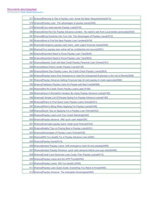 Documents about [payday]
All Documents>>Most Viewed Documents>>


                       577 [finance]Planning to Get a Payday Loan Know the Basic Requirements[3414]
                       578 [finance]Payday Loan The advantages of payday loans[3446]
                       579 [finance]If you want see the Payday Loan[3416]
                       580 [finance]Direct No Fax Payday Advance Lenders No need to ask from Local lender personally[3425]
                       581 [finance]Bring Sunshine Into Your Life The Advantages of Payday Loans[3412]
                       582 [finance]How to Find the Best Payday Loan Lenders[3478]
                       583 [finance]Emergency payday cash loans cater urgent financial needs[3500]
                       584 [finance]Your payday loan online will be confidential and secure[3581]
                       585 [finance]Important Need to Know Payday Loan Tips[3645]
                       586 [finance]Important Need to Know Payday Loan Tips[3644]
                       587 [finance]Speedy Cash with Bad Credit Payday Personal Loan Online[3761]
                       588 [finance]About Direct Lender Payday Loans[3738]
                       589 [finance]Same Day Payday Loans No Credit Check Payday Loans[3803]
                       590 [finance]Payday loans-Give Assistance to meet the Unexpected Expenses in the mid of Month[3909]
                       591 [finance]Payday Advance-Getting Financial help till next payday to meet urgencies[3994]
                       592 [finance]Teletrack Payday Loans for People with Bad Credit[4086]
                       593 [finance]Are No Credit Check Payday Loans Legit [4166]
                       594 [finance]Have A Wonderful Vacation By Using Payday Advance Loans[4182]
                       595 [finance]A Simple List Of People Opting For Payday Advance Loans[4180]
                       596 [finance]Where to Find Quick Cash Payday Loans Online[4331]
                       597 [finance]What to Bring When Applying For Payday Loans[4339]
                       598 [finance]Quick Tips on Applying For a Payday Loan Online[4342]
                       599 [finance]Payday Loans and Your Credit Standing[4292]
                       600 [finance]Payday advance offer quick cash help[4290]
                       601 [finance]Overnight payday loans entail quick finance[4353]
                       602 [finance]Helpful Tips on Paying Back a Payday Loan[4341]
                       603 [finance]Advantages of Payday Loans Online[4340]
                       604 [finance]Will You Qualify For a Payday Advance Loan [4294]
                       605 [finance]Payday loans[4414]
                       606 [finance]Instant Payday Loans- fulfil emergency need till next payday[4466]
                       607 [finance]Instant Payday Advance- quick cash advance before your pay check[4400]
                       608 [finance]Credit Card Advances Less Costly Than Payday Loans[4413]
                       609 [finance]Payday Loans and the APR Puzzle[4494]
                       610 [finance]Payday Loans Will You Qualify [4493]
                       611 [finance]Payday Loan Quick Guide Everything You Need to Know[4485]
                       612 [finance]Payday Advance The Intangible Advantages[4484]
 