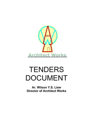 TENDERS
DOCUMENT
Ar. Wilson Y.S. Liew
Director of Architect Works
 