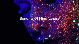 Benefits Of Mindfulness
 