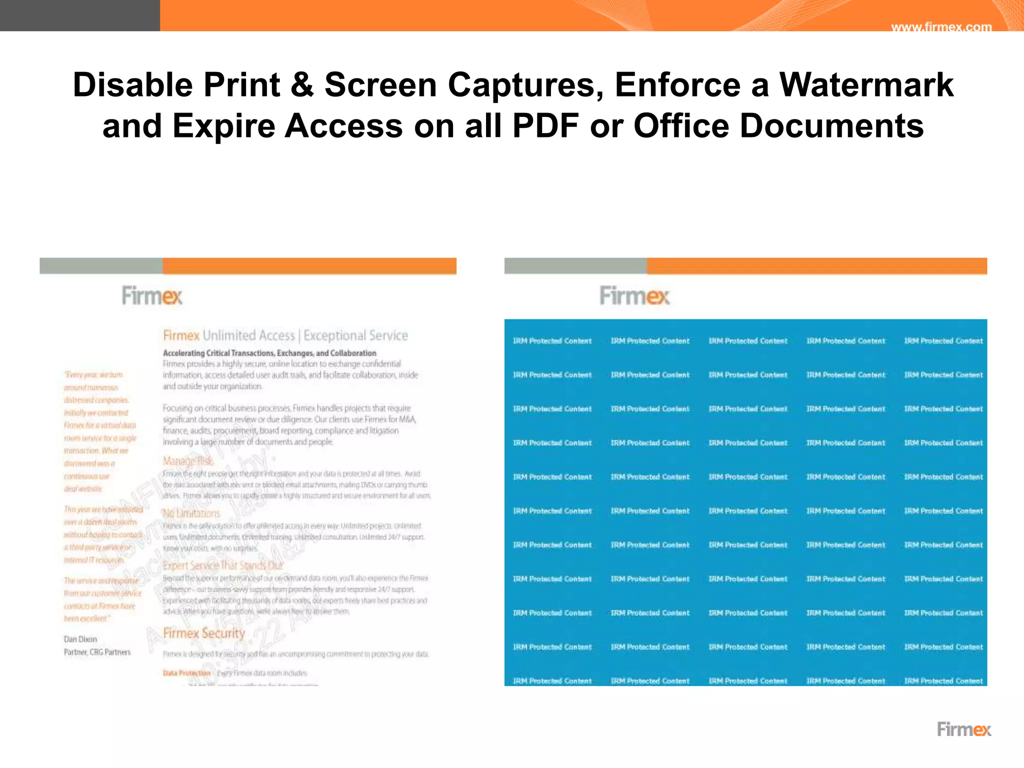 Disable Print & Screen Captures, Enforce a Watermark
  and Expire Access on all PDF or Office Documents
 