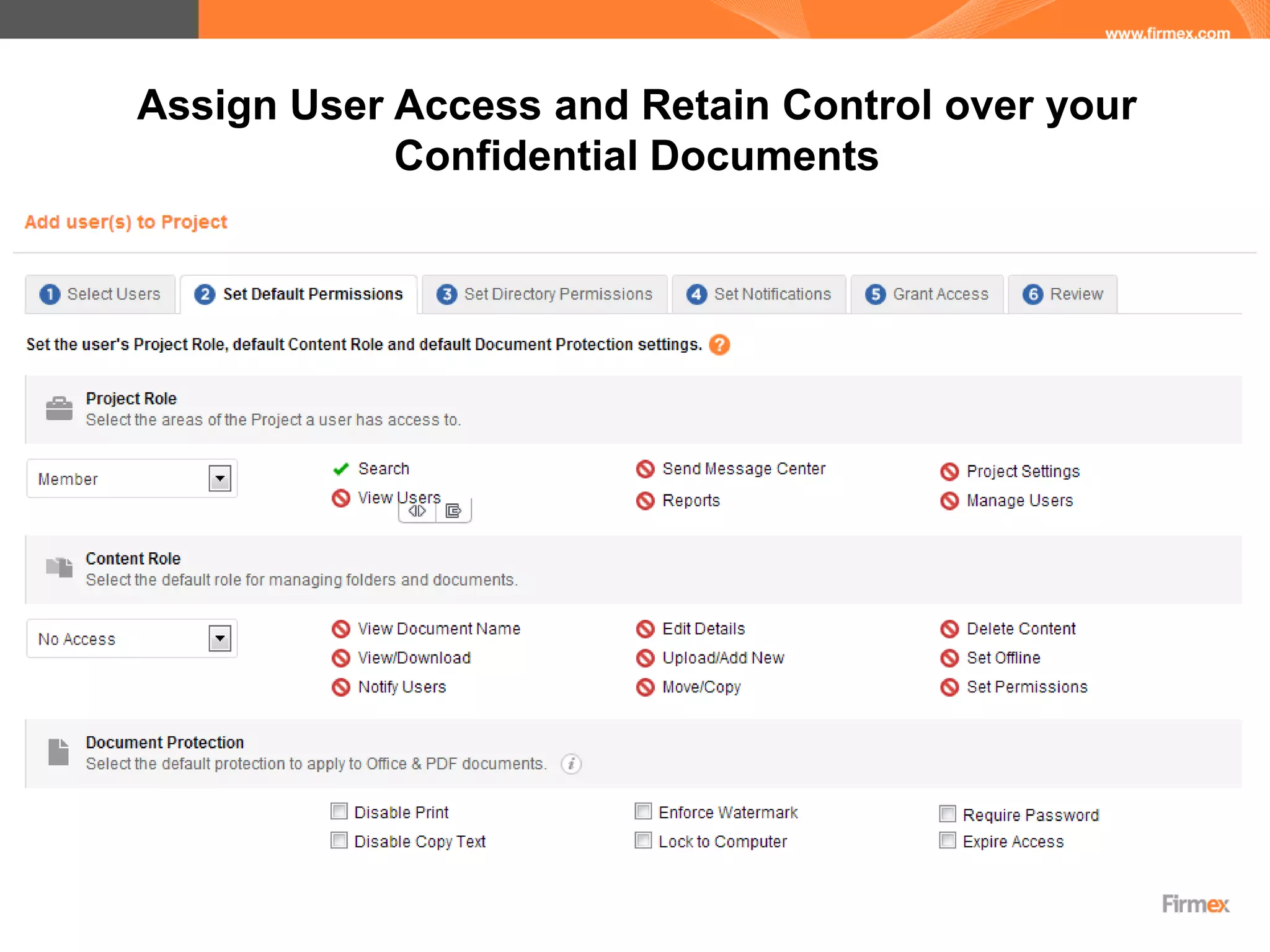 Assign User Access and Retain Control over your
            Confidential Documents
 