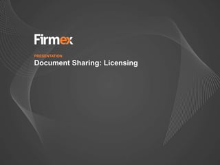 PRESENTATION

Document Sharing: Licensing
 