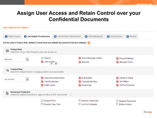 Assign User Access and Retain Control over your
            Confidential Documents
 