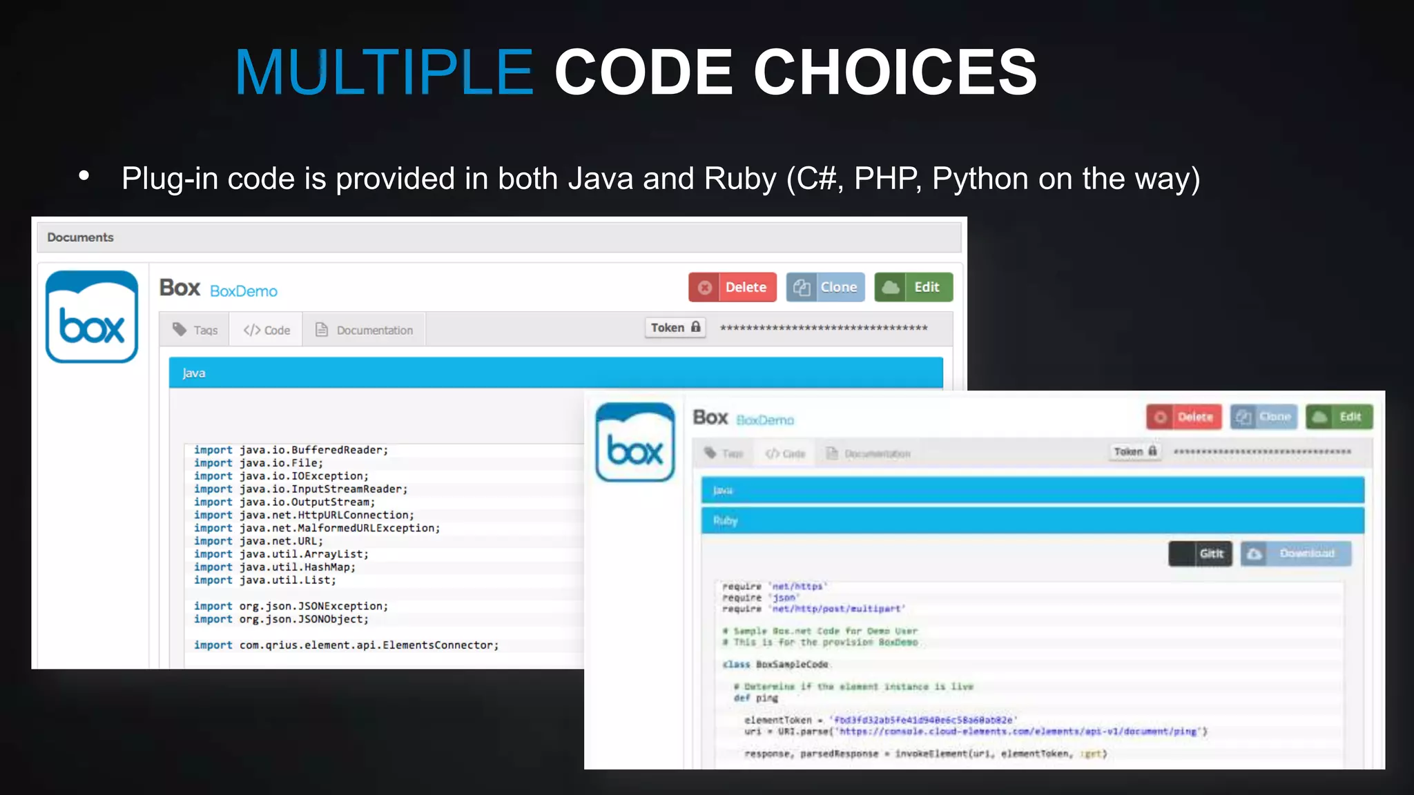 MULTIPLE CODE CHOICES
•

Plug-in code is provided in both Java and Ruby (C#, PHP, Python on the way)

 