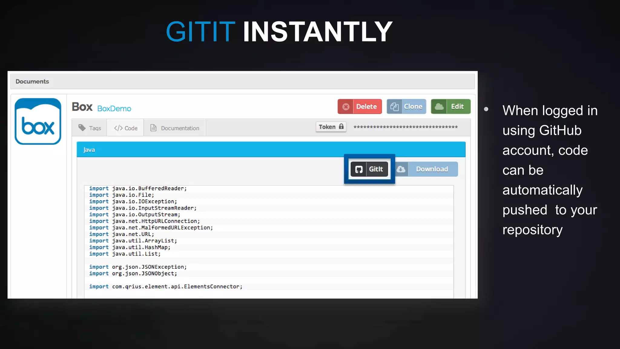 GITIT INSTANTLY
•

When logged in
using GitHub
account, code
can be
automatically
pushed to your
repository

 