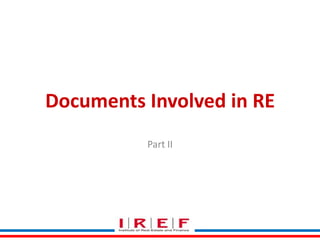 Documents Involved in RE
Part II

 
