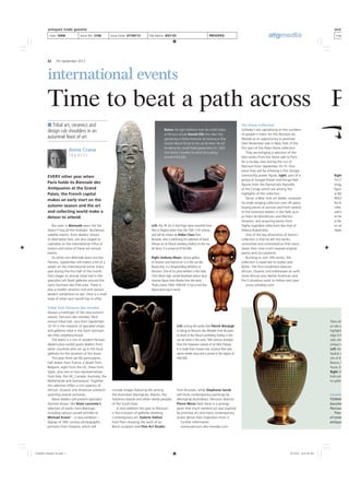 international events
Use
anti
42 7th September 2013
User: IVAN Issue No: 2106 Issue Date: 07/09/13 File Name: IE01-03 PROOFED:
antiques trade gazette
EVERY other year when
Paris holds its Biennale des
Antiquaires at the Grand
Palais, the French capital
makes an early start on the
autumn season and the art
and collecting world make a
detour to attend.
But even in Biennale years the fair
doesn’t hog all the limelight. Numerous
satellite events, from dealers’ shows
to alternative fairs, are also staged to
capitalise on the international inﬂux of
visitors and some of these are annual
events.
So while non-Biennale years are less
frenetic, September still makes a bit of a
splash on the international scene. Every
year during the ﬁrst half of the month
Paris stages its annual tribal trail in the
specialist Left Bank galleries around the
Saint-Germain-des-Prés area. There is
also a smaller ceramics trail and various
dealers’ exhibitions to see. Here is a small
taste of what next month has to offer.
Tribal Trail: Parcours des mondes
Always a harbinger of the new autumn
season, Parcours des mondes, Paris’
annual tribal trail, runs from September
10-15 in the network of specialist shops
and galleries sited in the Saint-Germain-
des-Prés neighbourhood.
The event is a mix of resident Parisian
dealers plus invited guest dealers from
other countries who set up in the local
galleries for the duration of the show.
This year there are 60 participants,
half drawn from France, a dozen from
Belgium, eight from the US, three from
Spain, plus one or two representatives
from Italy, the UK, Canada, Australia, the
Netherlands and Switzerland. Together
this selection offers a rich tapestry of
African, Oceanic and American artefacts
spanning several centuries.
Many dealers will present specialist
themed shows, like Alain Lecomte’s
selection of works from Bakongo
including various carved whistles or
Michael Evans’ – a new exhibitor –
display of 19th century photographic
portraits from Oceania, which will
Time to beat a path across P
■ Tribal art, ceramics and
design rub shoulders in an
autumnal feast of art
Anne Crane
r e p o r t s
include images featuring life among
the Australian Aborigines, Maoris, the
Solomon Islands and other native peoples
of the South Seas.
A new addition this year to Parcours
is the inclusion of galleries showing
Contemporary art: Galerie Vallois
from Paris showing the work of six
Benin sculptors and Fine Art Studio
from Brussels, while Stephane Jacob
will show contemporary paintings by
Aboriginal Australians. Parcours director
Pierre Moos feels there is a synergy
given that much western art was inspired
by primitive art and many contemporary
artists derive their inspiration from it.
Further information
www.parcours-des-mondes.com
The Stone Collection
Sotheby’s are capitalising on the numbers
of people in town for the Parcours du
Monde as an opportunity to promote
their November sale in New York of the
ﬁrst part of the Allan Stone collection.
They are bringing a selection of the
best works from the Stone sale to Paris
for a six-day view during the run of
Parcours from September 10-15. One
piece they will be showing is this Songye
community power ﬁgure, right, part of a
group of Songye Power and Kongo Nail
ﬁgures from the Democratic Republic
of the Congo which are among the
highlights of the collection.
Stone, a New York art dealer, amassed
his wide-ranging collection over 40 years,
buying pieces at auction and from several
of the foremost dealers in the ﬁeld such
as Alain de Montbrison and Merton
Simpson, and acquiring works from
highly regarded collections like that of
Helena Rubenstein.
One of the key attractions of Stone’s
collection is that he left the works
untouched and unrestored so that many
retain their now much-revered original
patina and incrustations.
Running to over 300 works, the
collection is expected to realise over
$20m. The ﬁrst instalment features
African, Oceanic and Indonesian art with
more African plus Native American and
Pre-Columbian work to follow next year.
www.sothebys.com
Right
7in (7
Songy
ﬁgure
at $60
900,0
the Al
collect
sold b
on No
in New
on vie
Septem
Left: among the works that Patrick Mesdagh
is taking to Parcours des Mondes from Brussels
to show at the Pascal Landsberg Gallery in the
rue de Seine is this early 19th century necklace
from the Hawaiian islands of Lei Niho Palaoa.
It is made from human hair, coconut ﬁbre and
sperm whale ivory and is priced in the region of
€40,000.
Left: this 5ft 2in (1.6m) high stone monolith from
Ekoi in Nigeria dates from the 10th-11th century
and will be shown by Didier Claes from
Brussels, who is exhibiting his selection of black
African art at Pascal Lansberg Gallery on the rue
de Seine. It is priced at €150,000.
Right: Anthony Meyer, whose gallery
of Oceanic and Eskimo art is in the rue des
Beaux Arts, is a longstanding exhibitor at
Parcours. One of his prize exhibits is this little
3½in (9cm) high carved fossilised walrus ivory
shaman ﬁgure from Alaska from the early
Thule culture 1000-1400 AD. It has a mid ﬁve-
ﬁgure price tag in euros.
Ceramic
TOWAR
Gauche
Parcour
Ther
of stree
antique
There will
on sale on
highlights
edge of th
style, who
antique v
Left: the
Apulian v
one of the
Beaune.T
House, En
Right: th
birds pain
his gallery
Below: the eight exhibitors from the United States
at Parcours include Donald Ellis from New York,
specialising in Native American art showing at Rive
Gauche Marcel Strouk on the rue de Seine. He will
be taking this carved Haida grease bowl of c.1820
from British Columbia for which he is asking
around €100,000.
2106IE01-03finp42-44.indd 22106IE01-03finp42-44.indd 2 9/2/2013 10:31:28 AM9/2/2013 10:31:28 AM
 