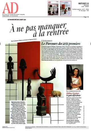 56 A RUE DU FAUBOURG SAINT HONORE
75008 PARIS - 01 53 43 60 68
SEPT/OCT 13
Mensuel
OJD : 95549
Surface approx. (cm²) : 2034
N° de page : 106
Page 1/4
TRIBALART
8966037300501/GJD/OTO/2
Eléments de recherche : PARCOURS DES MONDES ou SALON INTERNATIONAL DES ARTS PREMIERS : du 10 au 15/09/13 à Paris 6ème,
toutes citations
LE MARCHE DE L'ART AD
A ne w f«ft
pAR
LAURENCE MoUIlLEf»"
QUELQUESCHEFS-D'ŒUVRE...
I Figure d'ancêtre dite byeri,
Gabon/Cameroun, XIXe
siecle
Galerie Bernard Dulon
2 Grand u'u ou massue de
cérémonie, Polynesie, XVIIIe
ou
XIXe
siecle Galerie Meyer.
3 Statuette Teke, Congo, début
du XXe
siecle. Lucas Ratton.
4. Corne a medecines, Balak,
Sumatra Galerie Alain Bovis
5. Statue Bulul, gardien de riz,
Philippines, XVIIe
ou xvine
siecle
Galerie Schoffel-Valluet
6 Jaguar, pierre basaltique
culture Diquis, Costa Rica,
vers 8OO-12OO, Galerie 1492
L'ÉVÉNEMENT
Le Parcours des artspremiers
Comment explorerl'Afrique, l'Amérique, IAsie, I Oceanie en quèlques enjambées '
t,n visitant le Parcours des mondes qui s'organise a Saint Germam-des Pres Pour
la 12e
fois, les épeciahsles des arts premiers accueillent leurs confrères étrangers
dans les galeries du quartier Soixante participants, dont les plus grands marchands
internationaux On annonce même cette annee le fameux Donald Ellis, expert ame
ncain de la Colombie britannique Partout se montent des expositions thema
tiques, et cette grand messe de l'art tribal attire collectionneurs et conservateurs
de musees du monde entier En 2012, on a croise deux Australiennes qui avaient
entrepris l'aller retour Paris Svdne)' en trois jours, pour cette seule occasion L.M.
PARCOURS DES MONDES, du TO au 1§ septembre www parcours des mondes com
LA PERSONNALITE
Hélène Greiner,
le goût défricheur
Bienvenue dans le Carre Rive
Gauche Helene Greiner
y ouvre sa deuxieme galerie
parisienne, tout en conservant
celle du boulevard Raspail
Si elle défend sculpteurs,
designers, créateurs de bijoux
contemporains ou de la fin
du xxc
siecle, la belle Helene
a un faible pour les œuvres
exubérantes Témoins, ce
lustre en resine de Roselme
Granet ou cette table
a pietement de bronze dore
de Fred Brouard L M
GALERIE MARTEL-GREINER,
6 ruecle Beaune 75007Paris,
tel OI 42 6O 24 6l
 