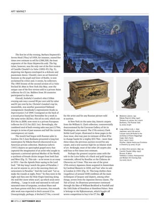 90 apollo september 2013
art market
The first lot of the evening, Barbara Hepworth’s
Serene Head (Thea) of 1959, for instance, soared five
times over estimate to sell for £386,500, the least
expensive of the three Hepworths sold. The big
ticket, however, was the only cast of the first version
of Camille Claudel’s La Valse (1892–93; Fig. 5),
depicting two figures enveloped in a delicate and
passionate dance. Claudel, once an art historical
footnote as the pupil and lover of Rodin, is now
acclaimed by critics and, it seems, by collectors.
The 1905 bronze of the second version of La Valse
fetched $1.86m in New York this May; now the
unique cast of the first version sold to a private Asian
collector for £5.1m. Bidders from 30 countries
participated in this sale.
Overall, Sotheby’s London’s slim £106m
evening sale was a sound 90 per cent sold by value
and 81 per cent by lot. Christie’s London’s top lot,
meanwhile, was another guaranteed Nahmad
consignment: Kandinsky’s expressionist Studie zu
Improvisation 3 of 1909. Consigned on the back of
a record price found last November for a work in
the same series ($23m), this oil on card, which cost
$16.9m in 2008, now went to a private European
collector for £13.5m ($21.1m). Revealingly, the
combined total of both evening sales was just £179m,
meagre in terms of past seasons and half the current
contemporary art totals.
The month had begun with Russian sales in
London. On 5 June Bonhams presented a long-lost
masterpiece by Nikolai Roerich discovered in an
American private collection. Madonna Laboris
(1931) depicts an apocryphal gospel story that
captured the imagination of an artist who sought to
represent a universal spiritual Mother of the World,
a synthesis of female divine images from both East
and West (Fig. 3). This tale – as he wrote in an essay
in 1931 – has the Apostle Peter saying to the Lord
God: ‘“All day long I watch the gates of Paradise; I
do not let anyone in, yet in the morning there are
newcomers in Paradise.” And the Lord said: “Let us
make the rounds at night, Peter.” So they went in the
night and they saw the Holy Virgin lowering along
the wall Her snow-white scarf, up which souls were
climbing…’ Large in scale and executed in rich and
saturated tones of turquoise, cerulean blues and
sea-foam greens with fiery red accents, this remark-
able work was expected to fetch around £1m.
Unsurprisingly, perhaps, it fetched £7.9m, a record
for the artist and for any Russian picture sold
at auction.
In New York on the same day, historic carpets
from the William A. Clark collection, controversially
deaccessioned by the Corcoran Gallery of Art in
Washington, also soared. The 17th-century Clark
Sickle-Leaf Carpet, illustrated in these pages in the
June issue, shot way past its estimate of $5m–$7m
to change hands for a mighty $33.76m – more than
three times the previous auction record for any
carpet, and a new auction high for an Islamic work
of art. Strikingly, most of the other 24 carpets also
sold four or five times over estimate.
Perhaps the greatest surprise came with the
sale in the Loire Valley of a black and gold lacquer
commode, offered by Rouillac at the Château de
Cheverny on 9 June. This was one of the great
17th-century Japanese chests acquired in Amsterdam
by Cardinal Mazarin in 1658, and ‘lost’ after its sale
in London in 1941 (Fig. 4). This long clothes chest
(nagabitsu) of around 1640 combines all the main
techniques of lacquer and depicts, among other
things, scenes from the Japanese literary classic, The
Tale of Genji. Its illustrious provenance continued
through the likes of William Beckford at Fonthill and
the 10th Duke of Hamilton at Hamilton Palace. Now
it belongs to the Rijksmuseum, which fought off
severe competition to buy it for €7.3m. o
3	Madonna Laboris, 1931
Nikolai Roerich (1874–1947)
Tempera on canvas, 84124cm
Bonhams, The Russian Sale
(5 June), £7.9m
4	Long clothes trunk, c. 1640
Japanese, early Edo period
Lacquer work attributed to the
workshop of Kôami Nagashige
(1599–1651), Kyoto
63.5144.573cm
Rouillac, 25ème Ventre aux Enchères
à Cheverny (9 June), €7.3m
5	 La Valse (first version), 1892–93
Camille Claudel (1864–1943)
Bronze, ht 96cm
Sotheby’s London, Impressionist
and Modern Art Evening Sale
(19 June), £5.1m
3
4 5
 