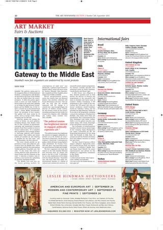 THE ART NEWSPAPER SECTION 2 Number 249, September 201330
ART MARKET
Fairs  Auctions
International fairs
Brazil
ArtRio
5-8 SEPTEMBER
Avenida Rodrigues Alves,
10 Praça Mauá, Rio de Janeiro
www.artrio.art.br
Founded: 2011
Genre: Modern and contemporary
Who’s coming? Around 100 exhibitors from
14 countries
Chile
Chaco 13
26-30 SEPTEMBER
Centro Cultural Estación
Mapocho, Santiago
www.feriachaco.cl
Founded: 2009
Genre: Contemporary
Who’s coming? Around 31 galleries from
Latin America, the US and Europe
France
Parcours des Mondes
10-15 SEPTEMBER
Beaux-Arts district, Saint-Germain-
des-Prés, Paris
www.parcours-des-mondes.com
Founded: 2002
Genre: Tribal art
Who’s coming? Around 60 galleries
including Entwistle and Jo De Buck
What’s new? Three contemporary art
galleries will exhibit this year, including Fine
Art Studio, Brussels, and Galerie Vallois, Paris
Germany
Art Berlin Contemporary
19-22 SEPTEMBER
Station Berlin, Luckenwalder Strasse
4-6, Berlin
www.artberlincontemporary.com/en
Founded: 2008
Genre: Contemporary
Who’s coming? Around 130 galleries, such as
Sprüth Magers, London and Berlin, and Rio
de Janeiro’s A Gentil Carioca
Japan
Geisai 19
22 SEPTEMBER
Tokyo Metropolitan Industrial Trade
Center, fifth floor, Tokyo
www.geisai.net
Founded: 2002
Genre: Contemporary
Who’s coming? Young artists sell directly to
the public at this fair, which was founded by
the Japanese artist Takashi Murakami
Turkey
ArtInternational Istanbul
16-18 SEPTEMBER
Haliç Congress Center, Karaağaç
Caddesi, Beyoğlu, İstanbul
www.istanbulartinternational.com
Founded: 2013
Genre: Contemporary
Who’s coming? Around 62 galleries from
Europe, the US and South America are due to
take part in the inaugural edition (see left)
United Kingdom
20/21 British Art Fair
11-15 SEPTEMBER
Royal College of Art, Kensington
Gore, London
www.britishartfair.co.uk
Founded: 1988
Genre: Modern and contemporary British art
Who’s coming? Around 56 galleries.
Newcomers include London’s Court Gallery
and Charles Beetle Fine Photographs
LAPADA Art and Antiques
25-29 SEPTEMBER
Berkeley Square, Mayfair, London
www.lapadalondon.com
Founded: 1974
Genre: Art and antiques
Who’s coming? Around 100 dealers,
including Clerkenwell Fine Art, London, and
H.C. Baxter  Sons, Eastbourne
What’s new? The British interior designer
Guy Goodfellow has designed the entrance
United States
EXPO Chicago
19-22 SEPTEMBER
Navy Pier’s Festival Hall at 600 E.
Grand Avenue, Chicago
www.expochicago.com
Founded: 2012
Genre: Modern and contemporary
Who’s coming? Around 120 galleries,
including Matthew Marks of NY and LA
What’s new? Participating restaurants will
reserve seating and offer special menus to
fair attendees
Fountain Chicago
20-22 SEPTEMBER
Mana Contemporary at 2233 South
Throop Street, Chicago
www.fountainartfair.com
Founded: 2006
Genre: Contemporary
Who’s coming? Approximately 25 exhibitors
What’s new? The fair returns after a
five-year break
Houston Fine Art Fair
19-22 SEPTEMBER
George R. Brown Convention Centre,
1001 Avenida de Las Americas, Houston
www.houstonfineartfair.com
Founded: 2011
Genre: Postwar and contemporary
Who’s coming? Around 86 galleries, 75% of
which are from outside Texas
What’s new? Houston native Robert Pruitt
will be honoured as the artist of the year
Gateway to the Middle East
Istanbul’s new fair organisers are undeterred by recent protests
NEW FAIR
Istanbul. The galleries taking part in
the inaugural edition of ArtInternational
Istanbul, a contemporary and Modern
art fair based at the heart of the Turkish
art hub, are bullish about the event’s
prospects. “It offers the perfect oppor-
tunity to serve our loyal Turkish col-
lectors while at the same time, [helping
us to] bridge the gap between Europe,
Russia and the Middle East. In this re-
spect, it stands out on the international
circuit,” claims Mollie Dent-Brockle-
hurst, the president of Pace London.
The gallery will show works by 19
artists, such as George Condo, Zhang
Xiaogang and Yto Barrada. 
Sixty-two dealers are testing the
waters in Turkey: ten local galleries,
including Rampa, four dealers from
the US and a mixture of mid-market,
emerging and established European
dealers, from Yvon Lambert in Paris to
Rome’s Galleria Sales. “It’s a complete
mix of galleries, from younger dealers
to mid-range galleries with friendly
price points. Pace Gallery and Lisson
Gallery [of London] are also showing
in Istanbul for the first time,” says
Dyala Nusseibeh, the fair’s director.
The event should provide an op-
portunity to meet new collectors, par-
ticularly from the Middle East, which
is especially useful for the participating
Turkish galleries, Nusseibeh says. She
adds: “It also helps that there are
various bilateral trade agreements be-
tween Turkey and the countries in the
Gulf.” A selection of dealers view Is-
tanbul as a key location for capitalising
on lucrative emerging markets.
“The Middle East and Asia are
the fastest growing markets for
contemporary art right now,” says
Dianne Dec, a partner at San Francisco’s
Hosfelt Gallery, which will show works
by Shahzia Sikander, Rina Banerjee,
Jim Campbell and Driss Ouadahi; prices
range from $7,000 to $40,000.
Recent anti-government protests
across the country have not deterred
dealers—but whether collectors will
be put off remains to be seen. “One can
take the view that the recently
expressed will for change is a
creative one,” says Darragh Hogan, the
director of Dublin’s Kerlin Gallery.
He will present works by five artists,
including paintings by Sean Scully (Cut
Ground Green Magenta, 2011, $300,000)
and Callum Innes (Untitled No.6,
2013, £45,000).
“The political tension has heightened
the interest in engaged, politically ex-
pressive art in the Turkish art scene,”
says Pierre d’Alancaisez, the director of
London’s Waterside Contemporary
gallery, which will show George Barber’s
video installation The Freestone Drone,
2013 (the piece, and associated works,
are priced between £5,000 and £15,000).
The fair’s organisers also hope that
visitors to the 13th Istanbul Biennial
will overcome their art fatigue and
head to the fair as well. “A precedent
for us is the combination of Art Dubai
with the Sharjah Biennial,” Nusseibeh
says. Like most other fairs today, Art-
International Istanbul is a hybrid of
cultural and commercial concerns; its
non-profit artistic projects programme,
for instance, includes specially com-
missioned works by David Claerbout,
Camila Rocha and Ahmet Ogut. 
A talks forum, now obligatory at
fairs, features speakers such as Vasif
Kortun, the director of research and
programmes at the non-profit Salt
space in Istanbul, and Aaron Cezar of
London’s Delfina Foundation. A VIP
programme is also a staple of the 21st-
century fair. VIP guests will visit col-
lectors’ residences, attend breakfasts
hosted by Sotheby’s Turkey and the
privately run Elgiz Museum. Studio vis-
its are also in the programme, including
a stop at the workspace of Kezban Arca
Batibeki, who makes short films and
installations. She is represented by the
New York-based Leila Heller Gallery.
Heller is on the gallery selection com-
mittee along with Ursula Krinzinger
of the eponymous Austrian gallery.
The co-founder of ArtInternational
Istanbul is the fair veteran Sandy Angus
of the company Angus Montgomery
Ltd. Angus co-founded Art HK, the
Hong Kong International Art Fair, along
with Tim Etchells in 2008. Here, he
teamed up with the Turkish and Italian
firm Fiera Milano Interteks to launch
the new event.
The fair’s board of patrons reflects
Angus’s influence; high-profile mem-
bers include Roxane Zand, the deputy
chairman of Sotheby’s Middle East,
and Hanan Sayed Worrell, the senior
representative and adviser for the
Solomon R. Guggenheim Foundation
in Abu Dhabi.
Gareth Harris
• ArtInternational Istanbul, Haliç Congress
Centre, Istanbul, 16-18 September
• For more on the 13th Istanbul Biennial, see
main paper p27
“The political tension
has heightened interest
in engaged, politically
expressive art ”
Mark Francis’s
Pyxis, 2013, is
being shown at
the booth of
Kerlin Gallery,
Dublin; Pace
Gallery is
showing Yto
Barrada’s
Restaurant-Villa
Harris, Fig. 3,
2010
FRANCIS:COURTESYOFTHEARTISTANDKERLINGALLERY,DUBLIN.PHOTOGRAPH:FXPLONDON2013.BARRADA:©YTOBARRADA,COURTESYPACEGALLERY
lhL E S L I E H I N D M A N A U C T I O N E E R S
AMERICAN AND EUROPEAN AR
MODERN AND C
lhL E
AMERICAN AND EUROPEAN AR
ONTEMPORARMODERN AND C
hGO | DENVECHICAGO | DENVECHICA
D M A N
T | SEPTEMBER 2AMERICAN AND EUROPEAN AR
T | SEPTEMBER 25Y ARONTEMPORAR
UKEE | NAPLEER | DETROIT | MILWAUKEE | NAPLEAWER | DETROIT | MIL
U C T I O N E E R SAL E S L I E H I N D M A N
4T | SEPTEMBER 2
T | SEPTEMBER 25
CHES | PALM BEACHALM BEAES | P
U C T I O N E E R S
INQUIRIES 312.280
vid HockneDa
tlerhisMcNeill W
obert Henri, ErnesR
ed) Earl Hansen, Sonia DelaunaAlfrAl (
orks bIncluding w
TER NO1212 | REGIS.INQUIRIES 312.280
, Wsoablo Picas, Alphonse Mucha, Pyy,vid Hockne
ador Dali, Maralvein, Stensty Licho, Rtler
t, Fed Bufft Martin Hennings, Bernarobert Henri, Ernes
sen, Harry Berterteoland P, Ryed) Earl Hansen, Sonia Delauna
, Amedeo Modigliani, Falderander Cxy Aleorks b
S | SEPTEMBER 26FINE PRINT
T LESLIEHINDMAN.W ATER NO
arhol and otherooning, Andy Willem de K, W
an Rijn, Henri Maandt vembrc Chagall, Rador Dali, Mar
signeul, James Abbotase C, Jean-Pierrwhaulorits Tt, F
ardw, Eooia, Joan Mirsen, Harry Bert
oleman, E, Joe Canz Kliner, Amedeo Modigliani, F
S | SEPTEMBER 26
OMCT LESLIEHINDMAN.
s.arhol and other
,setisan Rijn, Henri Ma
tsigneul, James Abbot
,ertynod John P
,easchkd Poleman, E
030-031 TAN2 FA 21/08/2013 16:48 Page 2
 