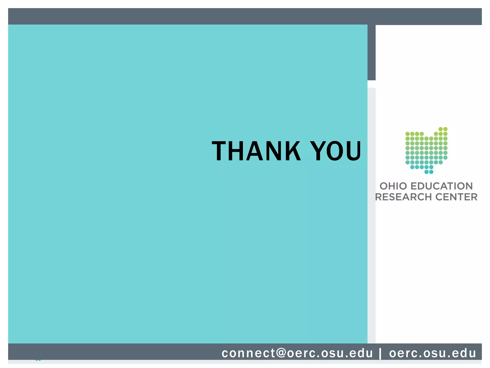 THANK YOU
connect@oerc.osu.edu | oerc.osu.edu