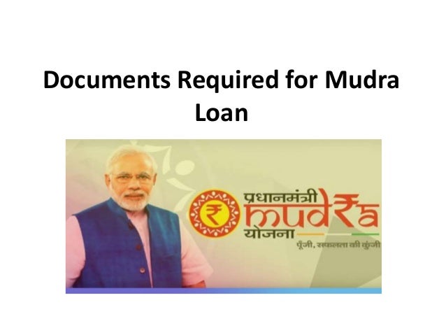 Documents Required for Mudra
Loan
 