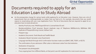 Documents required to apply for an education loan to study abroad | PPTX