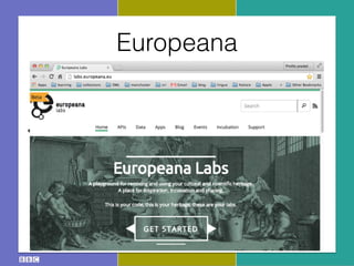 • Europeana
• “general” Data Model (EDM)
• collection holders responsible to ﬁt their
resources and metadata in EDM
Europeana
 