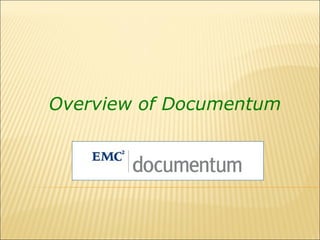 Overview of Documentum 