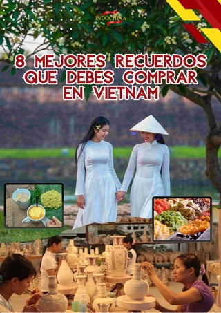 8 mejores recuerdos
que debes comprar
en Vietnam
8 mejores recuerdos
que debes comprar
en Vietnam
 