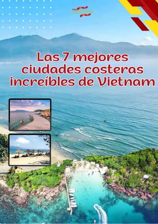 Las 7 mejores
ciudades costeras
increíbles de Vietnam
Las 7 mejores
ciudades costeras
increíbles de Vietnam
 