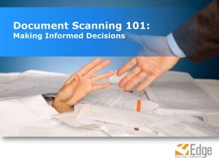 Document Scanning 101:  Making Informed Decisions 