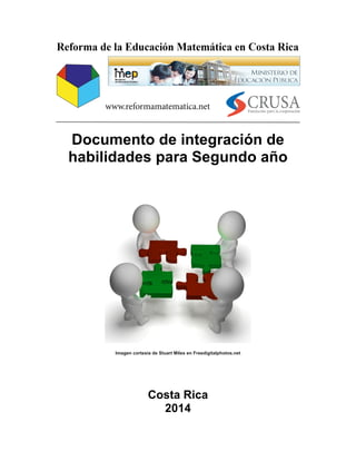  
	
  
Documento de integración de
habilidades para Segundo año
	
  
	
  
	
  
	
  
	
  	
  
Imagen cortesía de Stuart Miles en Freedigitalphotos.net
Costa Rica
2014
 