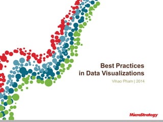 Vihao Pham | 2014
Best Practices
in Data Visualizations
 