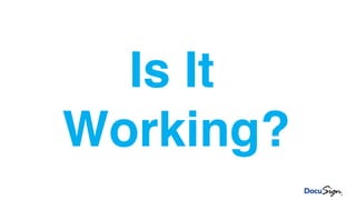 Is It
Working?
 