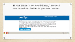 If your account is not already linked, Teresa will
have to send you the link via your email account.

 