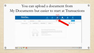 You can upload a document from
My Documents but easier to start at Transactions

 