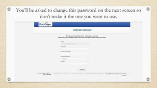 You’ll be asked to change this password on the next screen so
don’t make it the one you want to use.

 