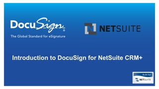 Introduction to DocuSign for NetSuite CRM+
 
