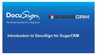 Introduction to DocuSign for SugarCRM
 