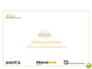 Moltes gràcies [email_address] Escola  Sant Gervasi 