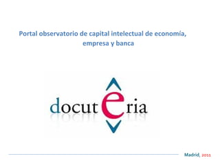 Portal  observatorio de capital intelectual de economía, empresa y banca   ,[object Object]