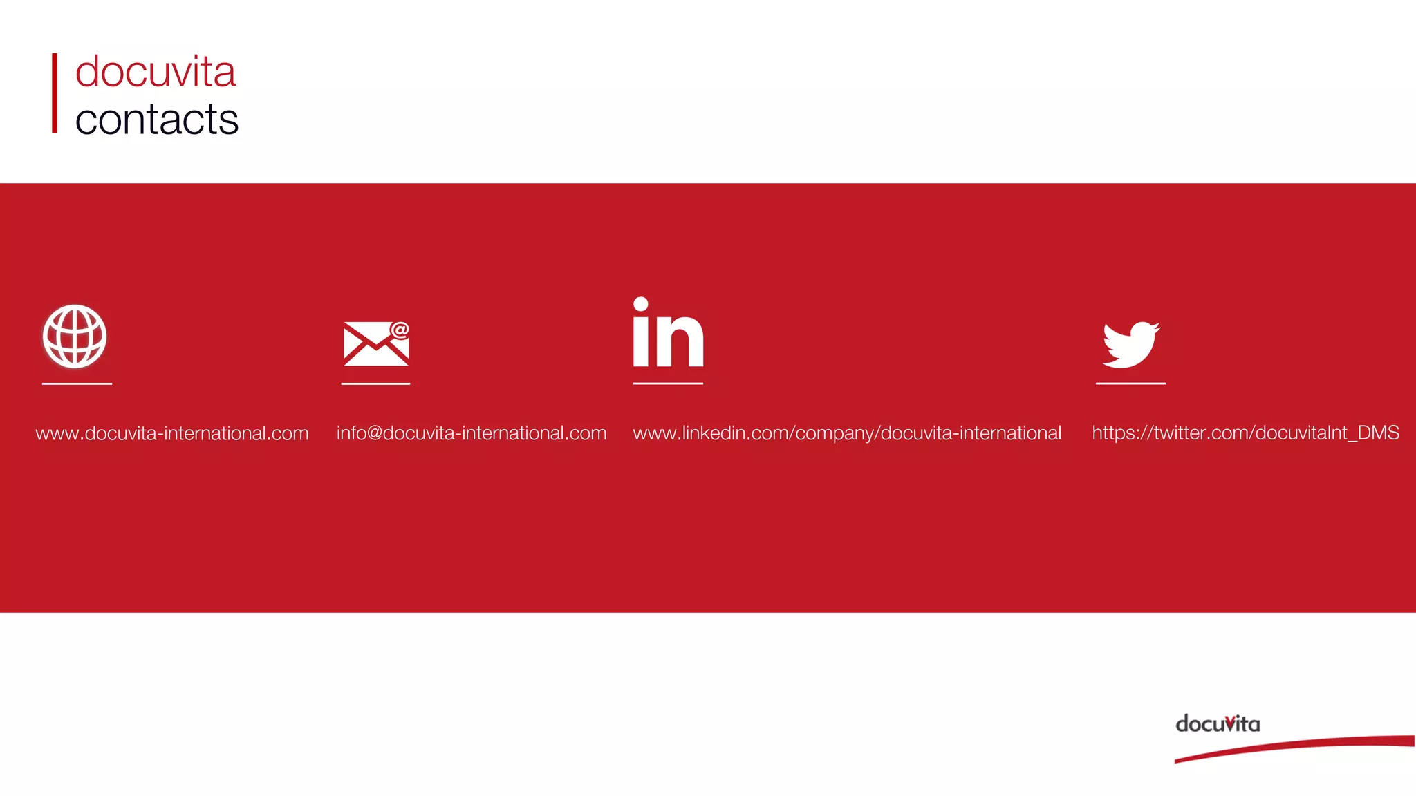 docuvita
contacts
www.linkedin.com/company/docuvita-international https://twitter.com/docuvitaInt_DMSwww.docuvita-international.com info@docuvita-international.com
 