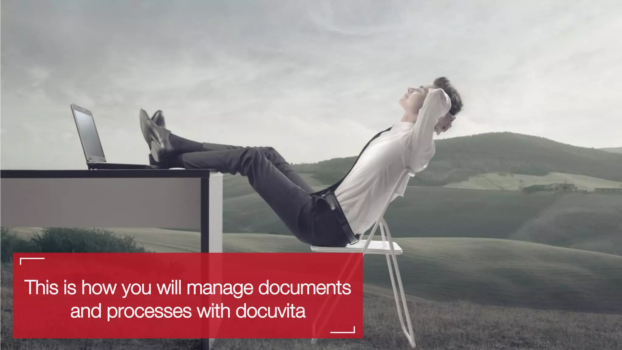 This is how you will manage documents
and processes with docuvita
 
