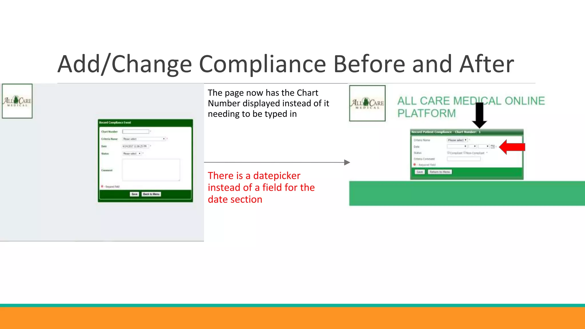 Add/Change Compliance Before and After
There is a datepicker
instead of a field for the
date section
The page now has the Chart
Number displayed instead of it
needing to be typed in
 