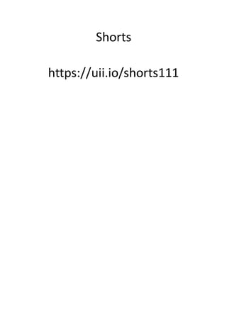 Shorts
https://uii.io/shorts111
 