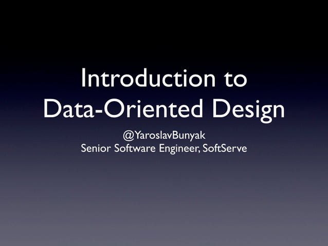 Introduction to Data-Oriented Design | PPT