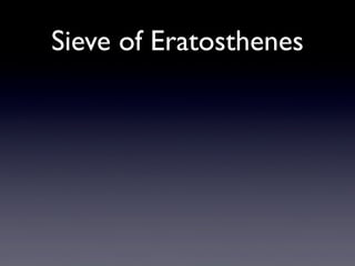 Sieve of Eratosthenes

 