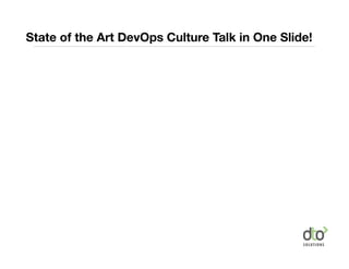 State of the Art DevOps Culture Talk in One Slide!
 