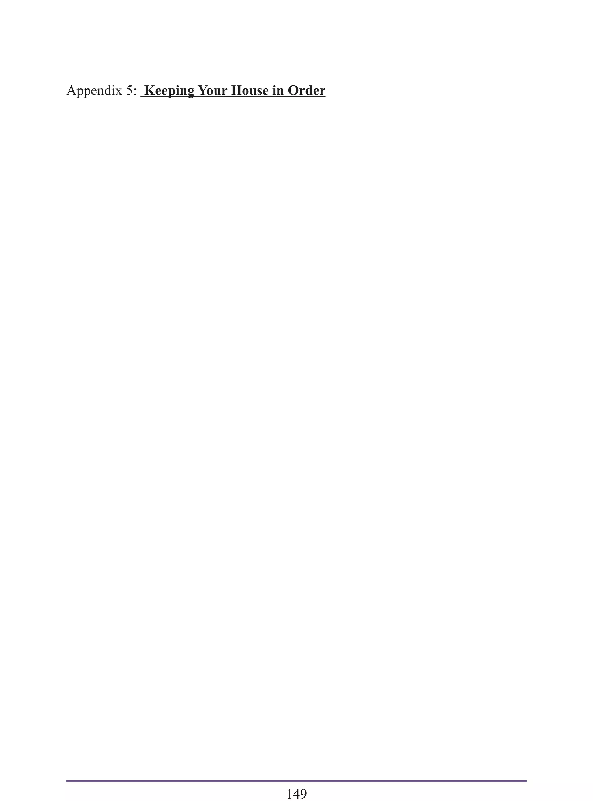 Appendix 5: Keeping Your House in Order




                                 149
 