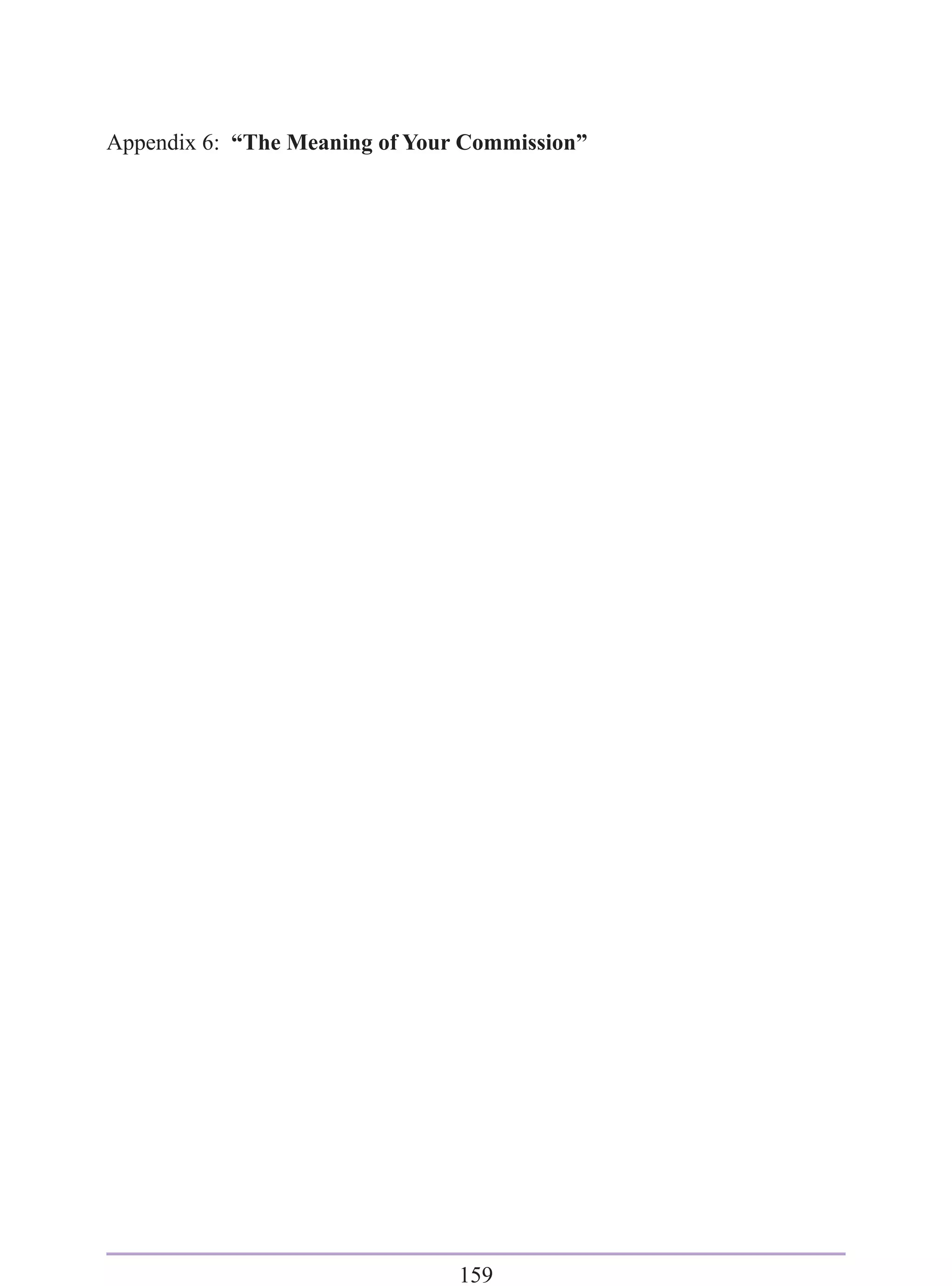 Appendix 6: “The Meaning of Your Commission”




                                159
 