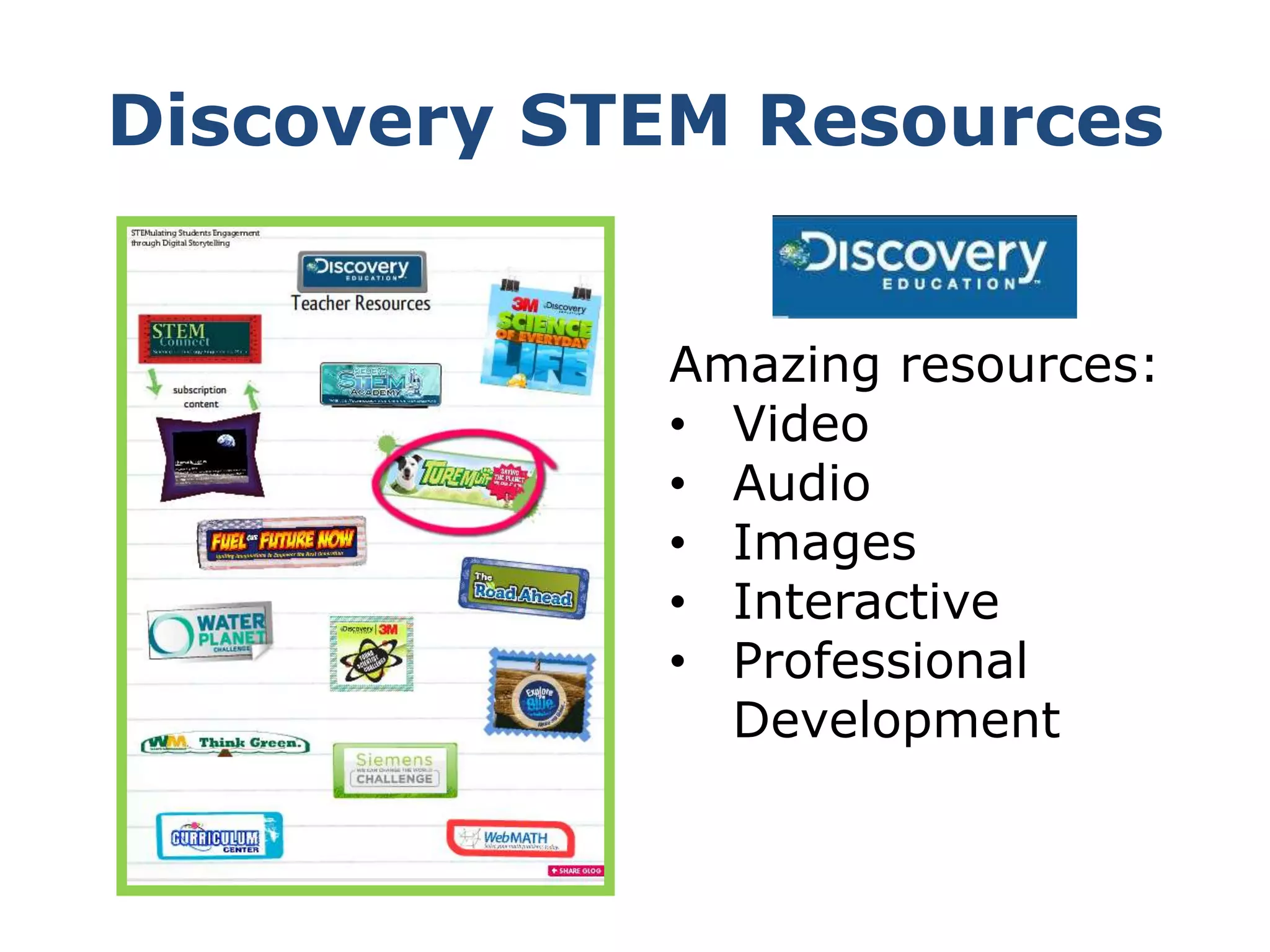 Discovery STEM ResourcesAmazing resources:Video