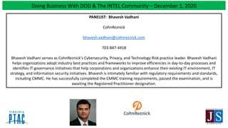 Doing Business With DOD & The INTEL Community – December 1, 2020
PANELIST: Bhavesh Vadhani
CohnReznick
bhavesh.vadhani@coh...