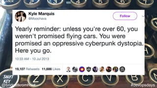 @bridgetkromhout #devopsdays
 