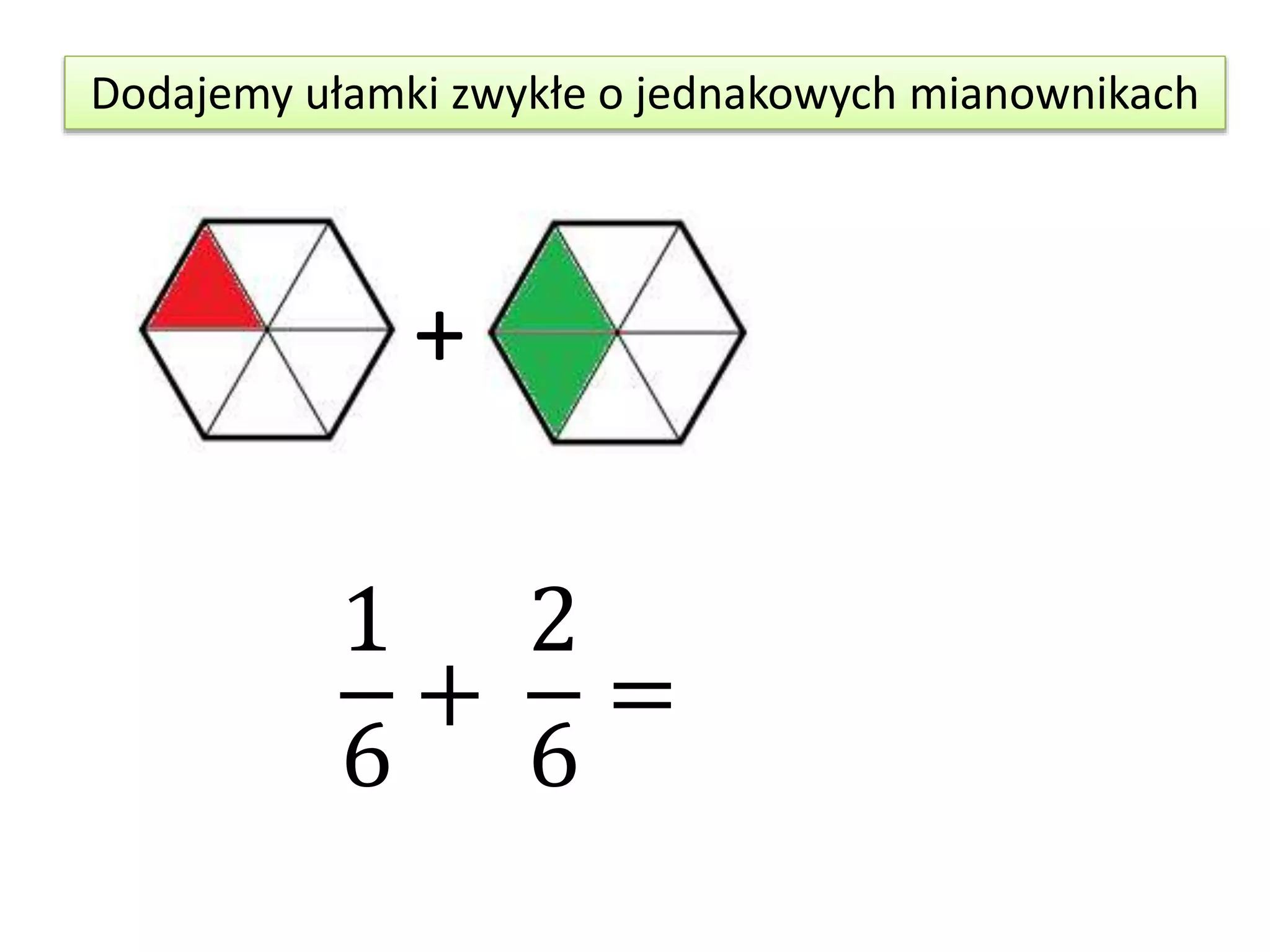 Dodawanie I Odejmowanie Ułamków O Jednakowych Mianownikach Karta Pracy Dodawanie i odejmowanie ułamków zwykłych o jednakowych mianownikach | PPT