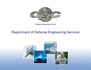 Digital Prospectors Corp



Department of Defense Engineering Services
 