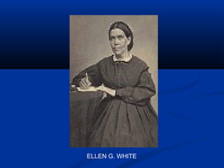ELLEN G. WHITE
 